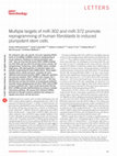 Research paper thumbnail of Multiple targets of miR-302 and miR-372 promote reprogramming of human fibroblasts to induced pluripotent stem cells