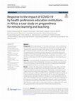 Research paper thumbnail of Response to the impact of COVID-19 by health professions education institutions in Africa: a case study on preparedness for remote learning and teaching