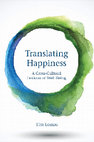 Research paper thumbnail of MIT Press.Translating Happiness A Cross Cultural Lexicon of Well Being.Tim Lomas.Mar.