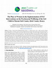 Research paper thumbnail of The Place of Women in the Implementation of FGC Interventions on the Psychosocial Wellbeing of the Girl Child in Marani Sub-County, Kisii County, Kenya
