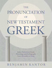 Research paper thumbnail of The Pronunciation of New Testament Greek: Judeo-Palestinian Greek Phonology and Orthography from Alexander to Islam