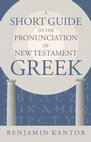 Research paper thumbnail of A Short Guide to the Pronunciation of New Testament Greek