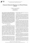 Research paper thumbnail of Character Education Practices at a Piloted Primary School