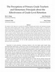 Research paper thumbnail of The Perceptions of Primary Grade Teachers and Elementary Principals about the Effectiveness of Grade-Level Retention