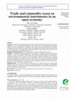 Research paper thumbnail of Trade and Commodity Taxes as Environmental Instruments in an Open Economy