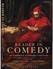 Research paper thumbnail of READER IN COMEDY: AN ANTHOLOGY OF THEORY AND CRITICISM  (Bloomsbury Press, Ed. with Alan Ackerman, 2016)