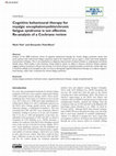 Research paper thumbnail of Cognitive behavioural therapy for myalgic encephalomyelitis/chronic fatigue syndrome is not effective. Re-analysis of a Cochrane review