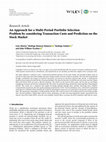 Research paper thumbnail of An Approach for a Multi-Period Portfolio Selection Problem by considering Transaction Costs and Prediction on the Stock Market