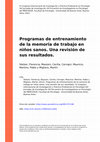 Research paper thumbnail of Programas De Entrenamiento De La Memoria De Trabajo en Niños Sanos. Una Revisión De Sus Resultados