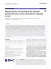 Research paper thumbnail of Temporal pain processing in the primary somatosensory cortex and anterior cingulate cortex