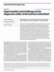 Research paper thumbnail of Opportunities and challenges in the diagnostic utility of dermal interstitial fluid