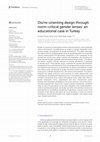 Research paper thumbnail of Dis/re-orienting design through norm-critical gender lenses: an educational case in Turkey