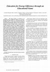Research paper thumbnail of Education for energy efficiency through an educational game