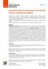 Research paper thumbnail of Perinatal Thermal Conditioning of Three Broiler Strains in Southwestern Nigeria