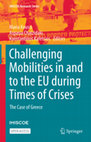 Research paper thumbnail of Challenging Mobilities in and to the EU during times of crises: the case of Greece