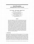 Research paper thumbnail of Speech recognition with quaternion neural networks