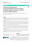 Research paper thumbnail of Preliminary development of recommendations for the inclusion of patient-reported outcome measures in clinical quality registries