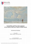 Research paper thumbnail of Workshop: Transmitting and preserving languages in the medieval and early modern Mediterranean, Balliol College, Oxford, 5/6/2025. With Dan Gallaher