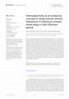 Research paper thumbnail of Intersubjectivity as an analytical concept to study human-animal interaction in historical context: street dogs in Late Ottoman period