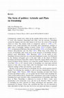Research paper thumbnail of The Form of Politics: Aristotle and Plato on Friendship. By Johnvon Heyking. Pp. xvi, 240, Montreal, McGill‐Queen’s University Press, 2016, £23.99