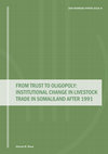 Research paper thumbnail of From trust to oligopoly institutional change in livestock trade in Somaliland
