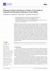 Research paper thumbnail of Framing of China's Soft Power in Nepal: A Case Study of Cultural and Educational Diplomacy in the Media