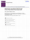 Research paper thumbnail of Mediating the “Two-Worlds” Pitfall Through Critical, Project-Based Clinical Experiences