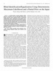 Research paper thumbnail of Blind identification/equalization using deterministic maximum likelihood and a partial information on the input
