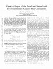 Research paper thumbnail of Capacity region of the broadcast channel with two deterministic channel state components