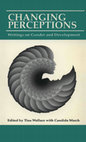 Research paper thumbnail of Changing Perceptions: Writings on Gender and Development