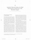 Research paper thumbnail of Symbolic Material Culture, the Built Environment, and Society in the Byzantine Aegean