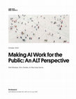Research paper thumbnail of Making AI Work for the Public: An ALT Perspective