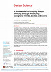 Research paper thumbnail of A framework for studying design thinking through measuring designers’ minds, bodies and brains
