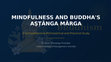 Research paper thumbnail of Mindfulness and Buddha's Astanga Marga