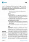Research paper thumbnail of Effects of Mindfulness-Based Cognitive Therapy on Parental Mental Health and Child Behavior in Families of Children with Autism Spectrum Disorder: A Randomized Controlled Trial