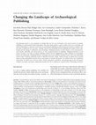 Research paper thumbnail of Changing the Landscape of Archaeological Publishing