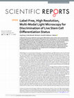 Research paper thumbnail of Label-Free, High Resolution, Multi-Modal Light Microscopy for Discrimination of Live Stem Cell Differentiation Status