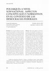 Research paper thumbnail of Poliarquía a Nivel Sub-Nacional. Aspectos Conceptuales y Normativos en El Contexto De Las Democracias Federales
