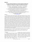 Research paper thumbnail of Strategic Planning Models For The Development Of Physical Education And Sports In Higher Education Institutions