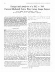 Research paper thumbnail of Design and analysis of a 512×768 current-mediated active pixel array image sensor
