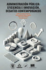 Research paper thumbnail of Esta obra se sometió al sistema de evaluación por pares doble ciego realizado por académicos y conforme a las normas editoriales. Administración pública: eficiencia e innovación, desafíos contemporáneos