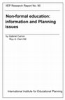 Research paper thumbnail of Non-formal education: information and planning issues; IIEP Research Report; Vol.:90; 1990