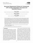 Research paper thumbnail of Structured Replacement Policies for Components with Complex Degradation Processes and Dedicated Sensors