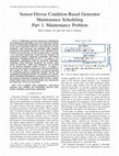 Research paper thumbnail of Sensor-Driven Condition-Based Generator Maintenance Scheduling—Part I: Maintenance Problem