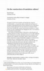 Research paper thumbnail of On the construction of translation cultures