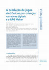 Research paper thumbnail of A produção de jogos  eletrônicos por crianças:  narrativas digitais  e o RPG Maker