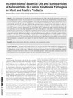 Research paper thumbnail of Incorporation of Essential Oils and Nanoparticles in Pullulan Films to Control Foodborne Pathogens on Meat and Poultry Products
