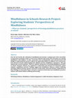 Research paper thumbnail of Mindfulness in Schools Research Project: Exploring Students’ Perspectives of Mindfulness— What are students’ perspectives of learning mindfulness practices at school?