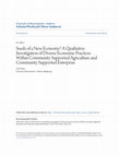 Research paper thumbnail of Seeds of a new economy? A qualitative investigation of diverse economic practices within community supported agriculture and community supported enterprise