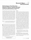 Research paper thumbnail of Methodology in Our Education Research Culture: Toward a Stronger Collective Quantitative Proficiency